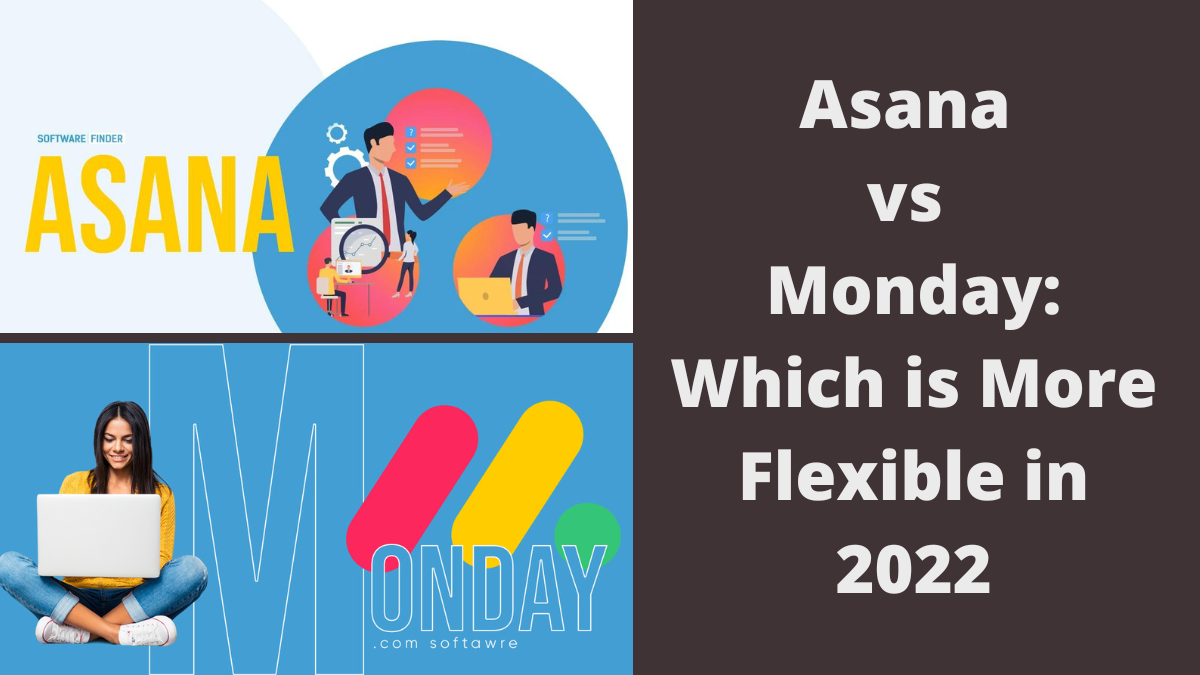 Asana vs Monday: Which is More Flexible in 2022