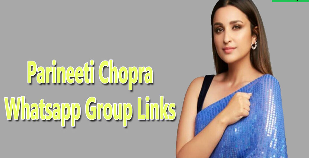 Parineeti Chopra fans Whatsapp Group Links