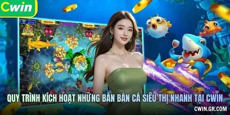 Tìm trò và trạng thái vào phòng Bắn Cá Siêu Thị